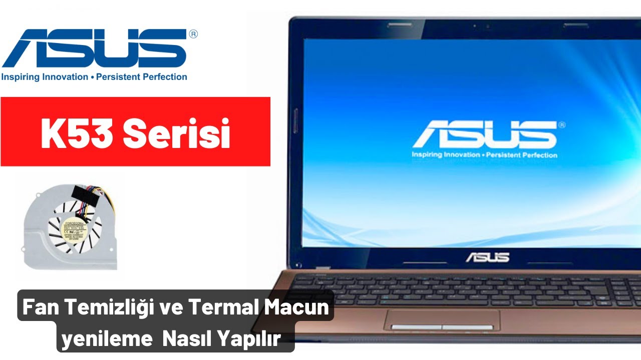 Asus K53Sv ve K53 Serisi bilgisayarlarda Fan temizliği ve Termal Macun yenileme nasıl yapılır.