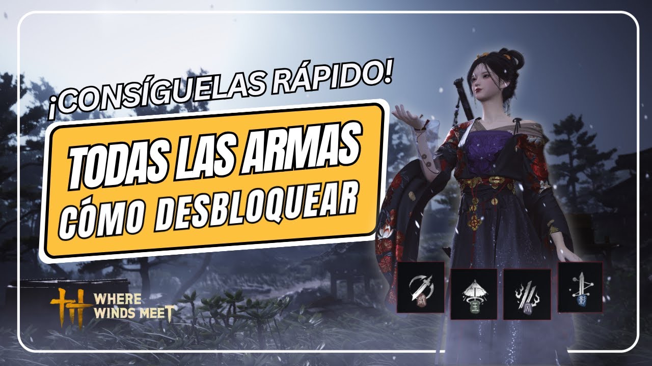 Cómo CONSEGUIR TODAS las ARMAS rápido y fácil en Where Winds Meet