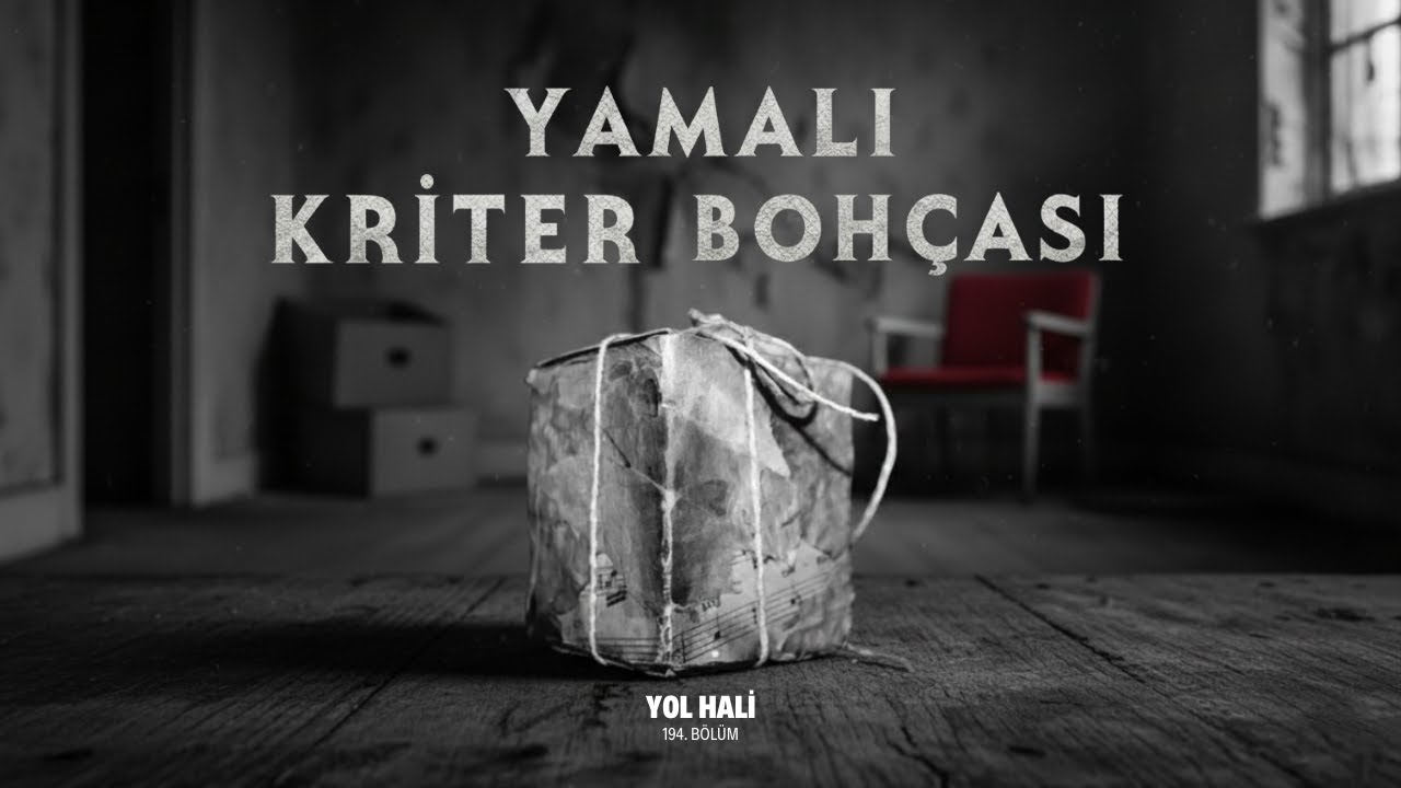 Yamalı Kriter Bohçası - #yolhali 194. bölüm - 15 Aralık2025