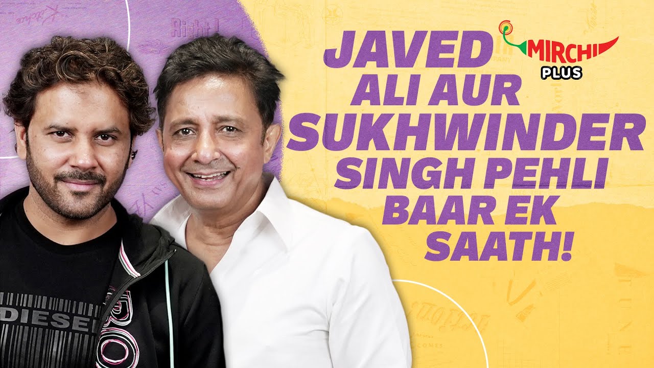 Javed Ali & Sukhwinder Singh on, Music,Tuu Song, Neeraj Pandey, Life & Cooking | Mirchi Plus