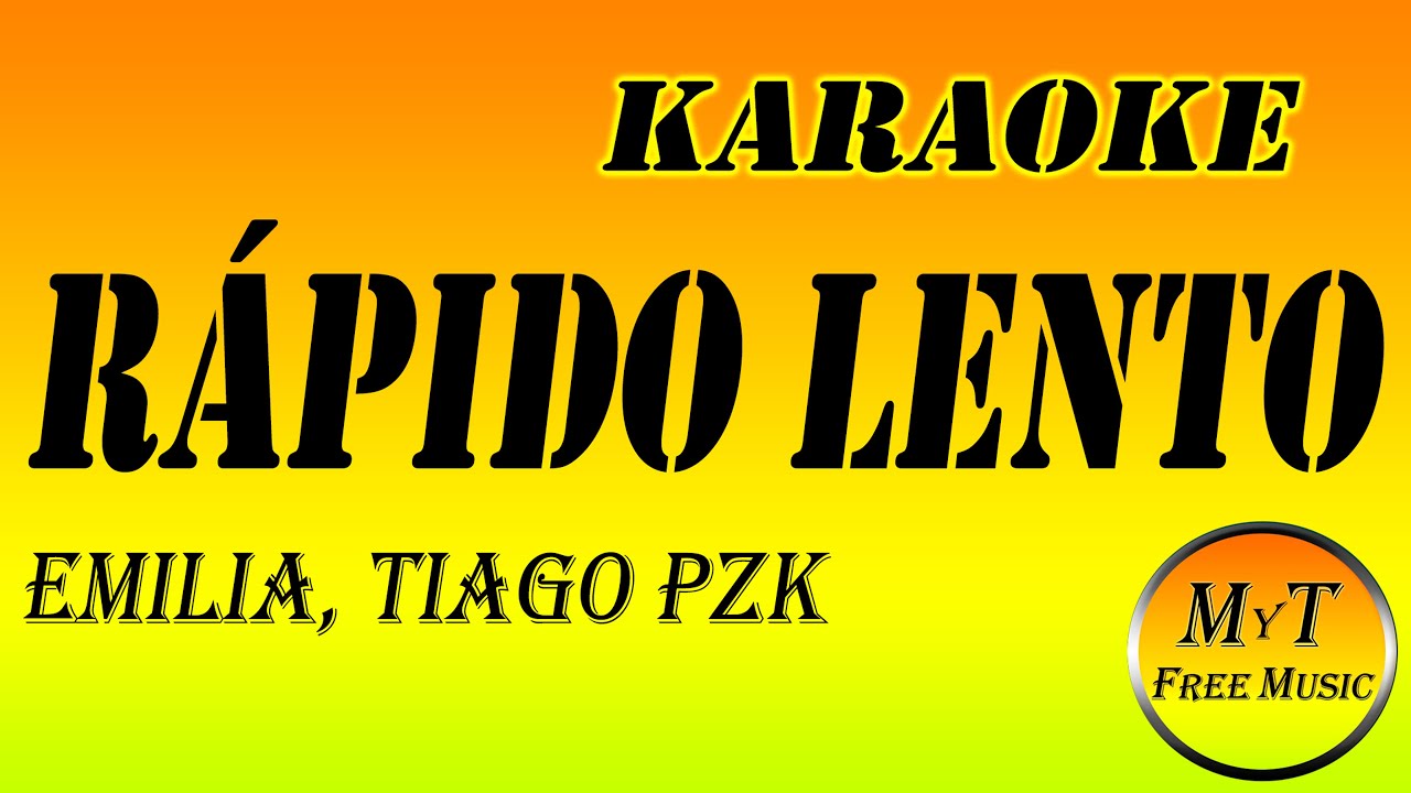 Emilia, Tiago PZK - Rápido Lento - Karaoke / instrumental / letra / lyrics