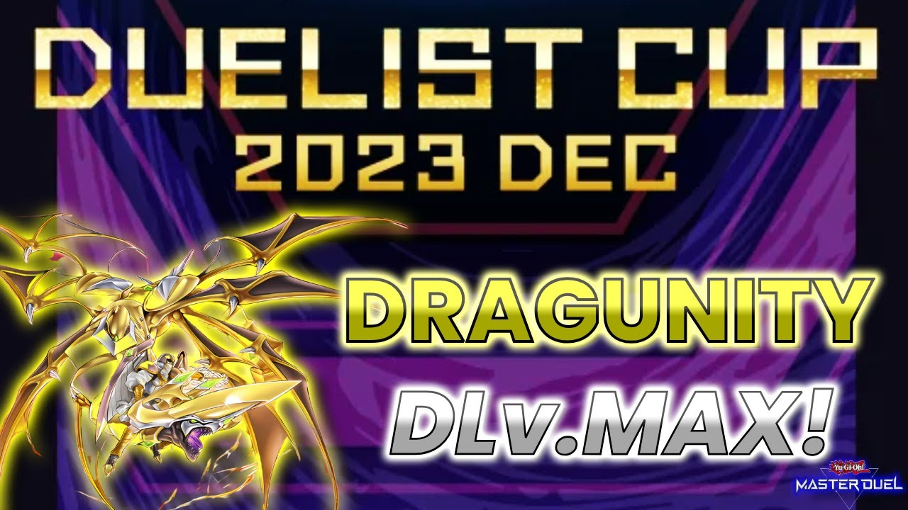 Dragunity: Duelist Cup Level MAX | Yu-Gi-Oh! Master Duel