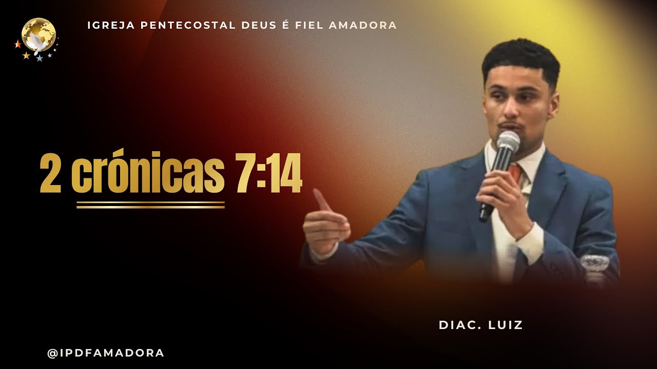 2 CRÓNICAS 7:14!  Diác. Luiz  11/02/2026