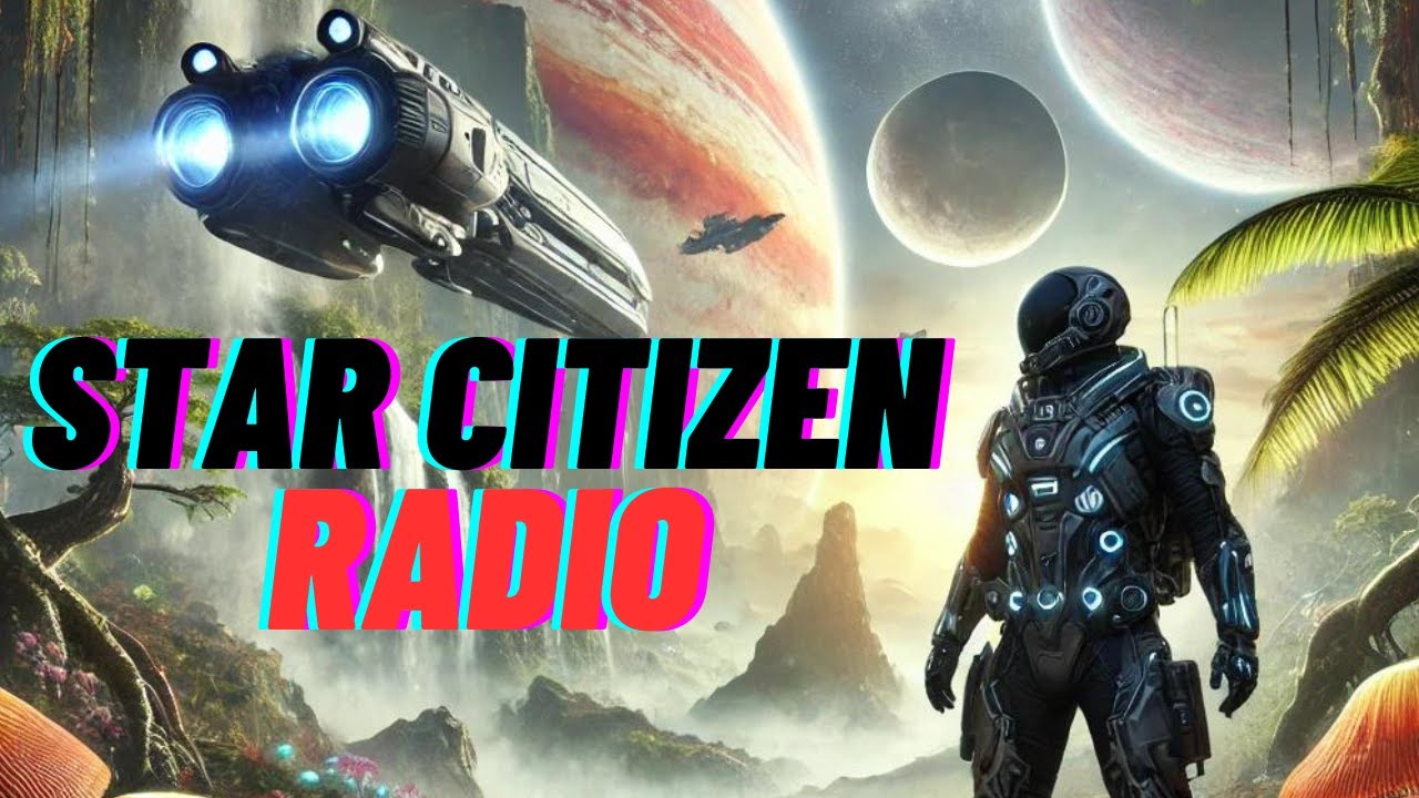 Star Citizen Radio: Galactic Soundscapes for Work, Relaxation, and Sleep | Stunning Planetary Scenes