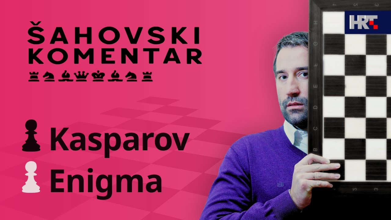 Šahovski komentar: Enigma - Kasparov