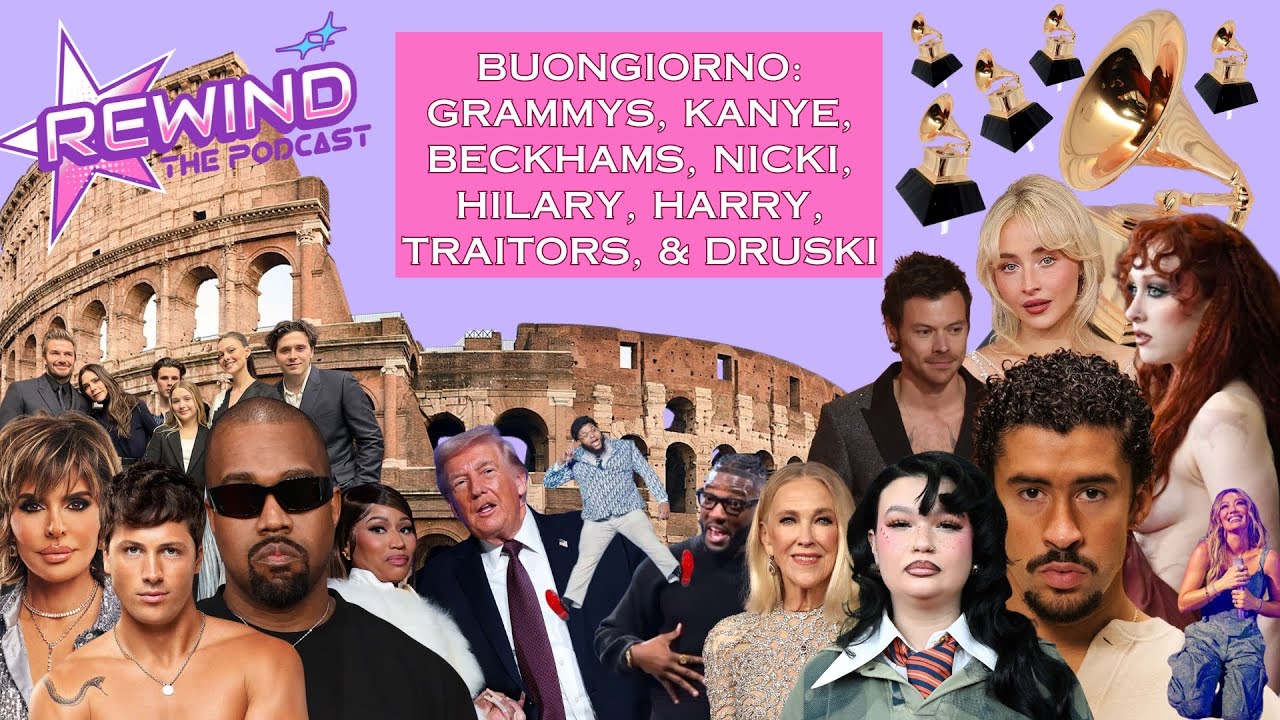 BUONGIORNO: GRAMMYS, KANYE, BECKHAMS, NICKI, HILARY, HARRY, TRAITORS, & DRUSKI | REWIND: The Podcast