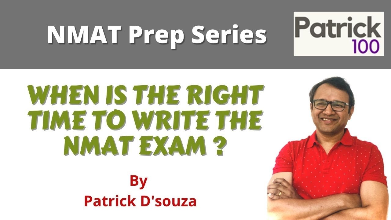 When is the right time to write the NMAT exam? | Patrick Dsouza | 6 times CAT 100%iler