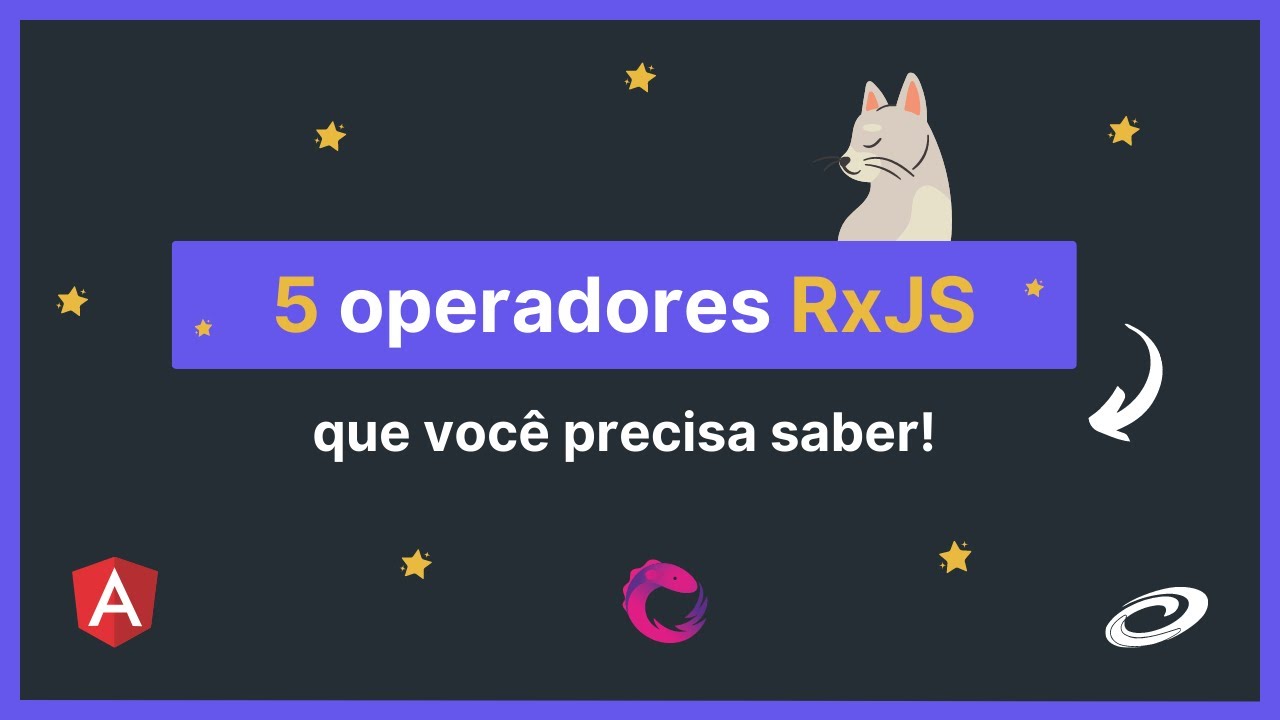 5 operadores RxJS que você precisa conhecer em Angular