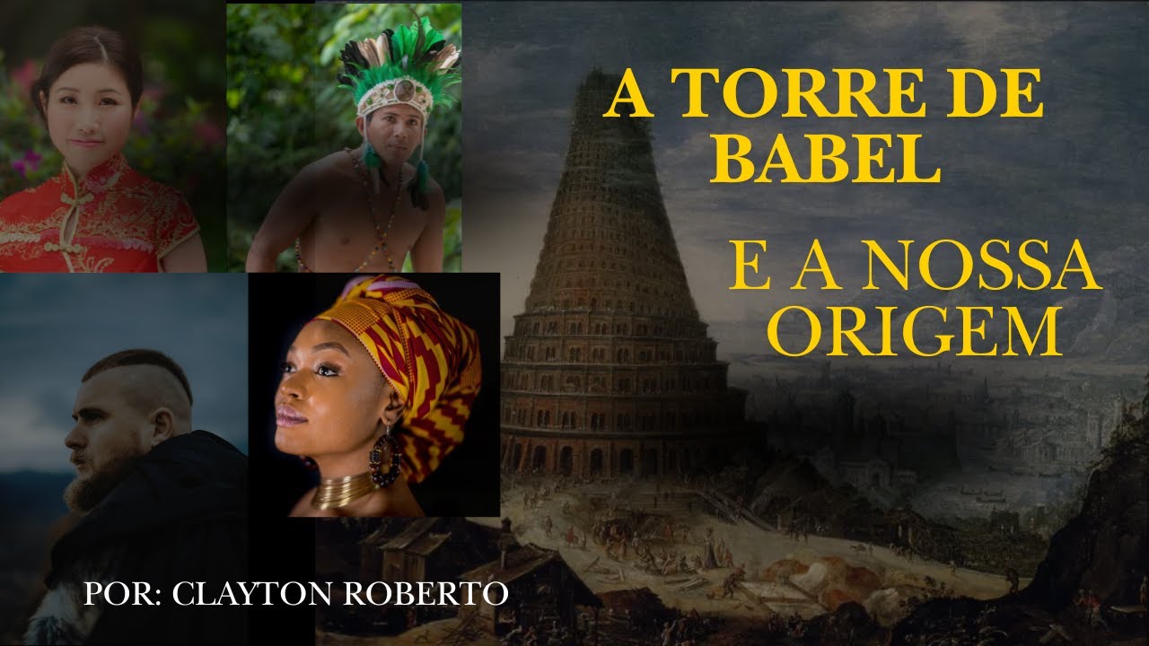 Torre de Babel e a nossa origem