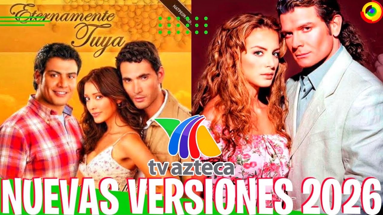 Telenovelas Qué Prepara TV Azteca Para El 2026