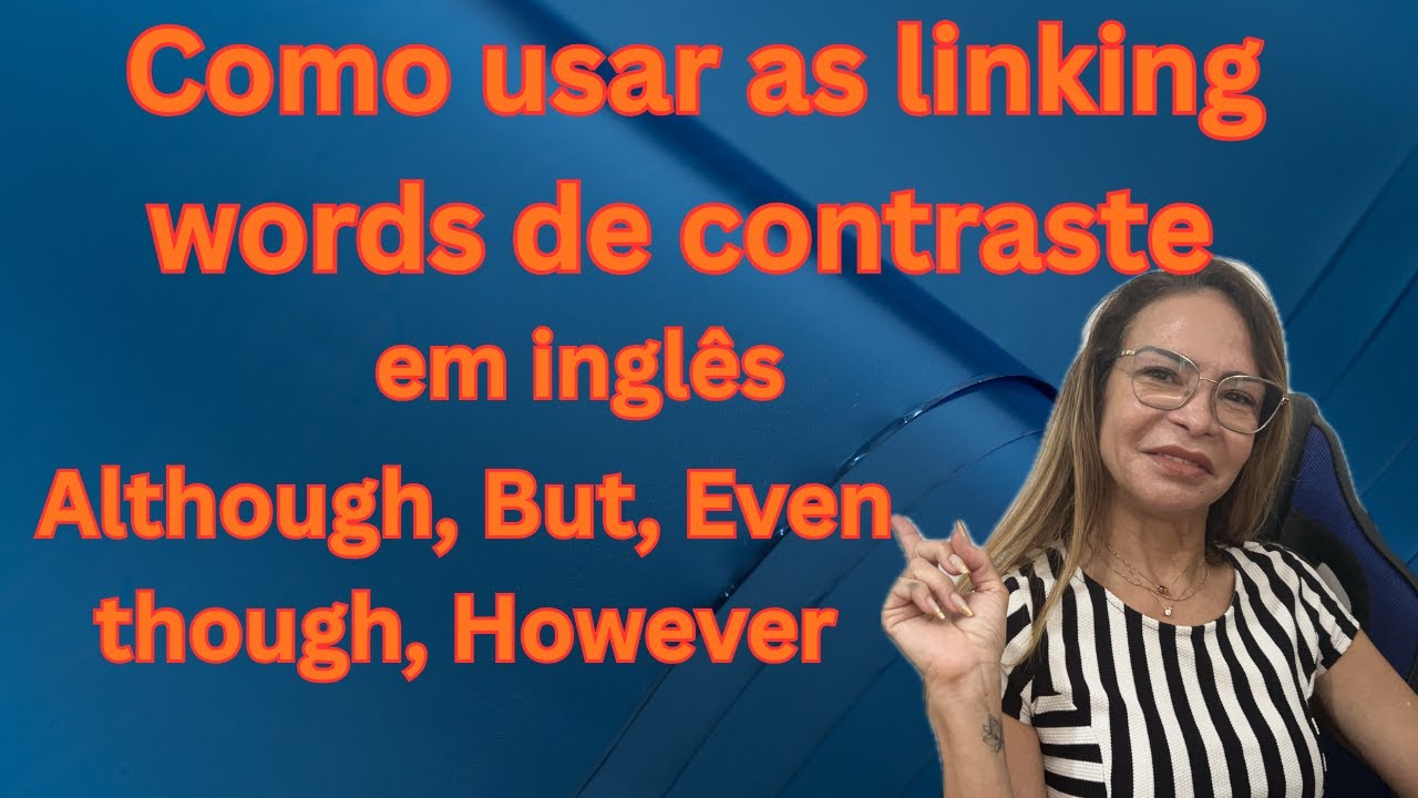 Comousar as linking words de contraste em inglês