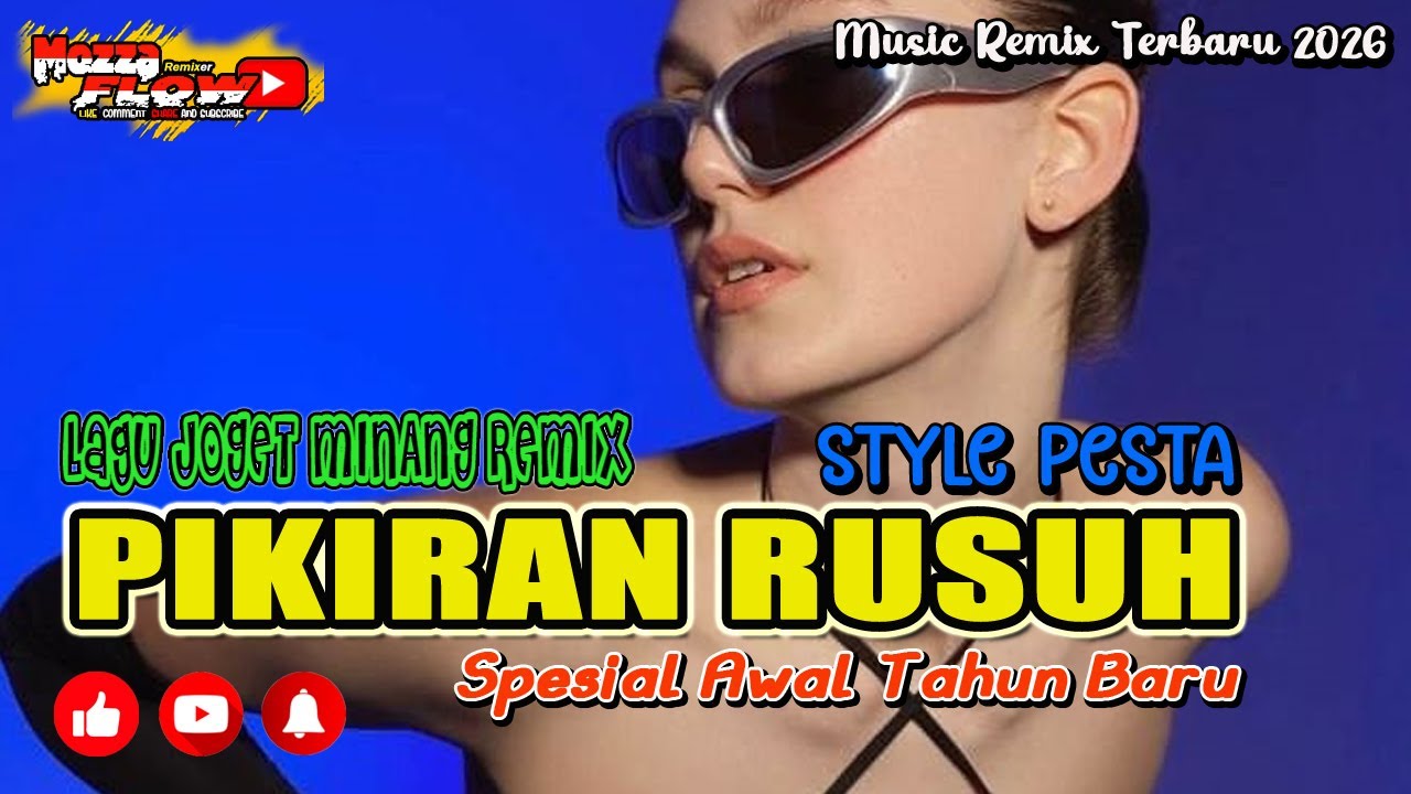 LAGU JOGET 🔑 MINANG REMIX 🔑 PIKIRAN RUSUH 🔑 STYLE PESTA 🔑 TERBARU 2026 🔑 SPESIAL AWAL TAHUN BARU