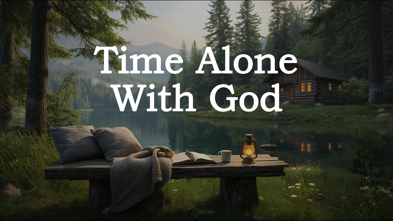 Time Alone With God  Peaceful Soaking Worship Instrumental Prayer Music for Deep Prayer & Meditation