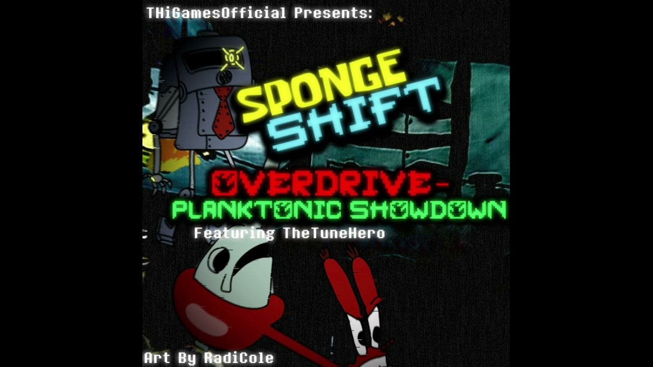 Spongeshift-Overdrive: PLANKTONIC SHOWDOWN (Collab) [By THi/thionic]