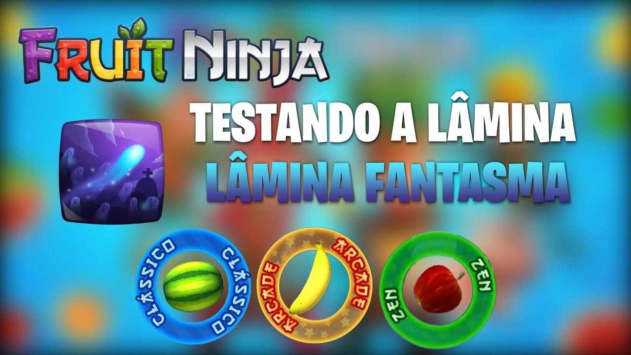 Testando a Lâmina Fantasma no Fruit Ninja 