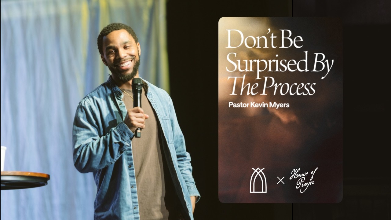 Don’t Be Surprised By The Process | Kevin Myers | FOUNT