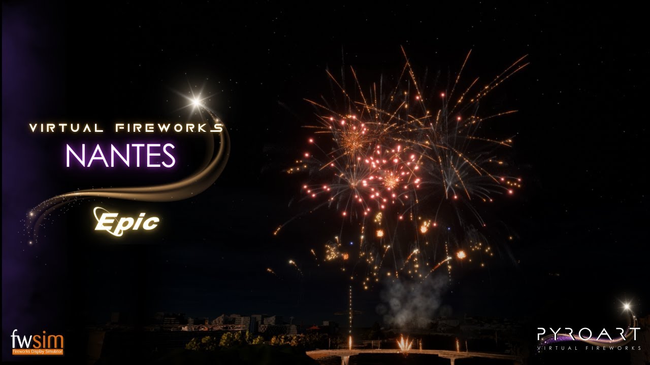 ✨Spectacle Pyrotechnique Virtuel FWSIM - Nantes : Epic