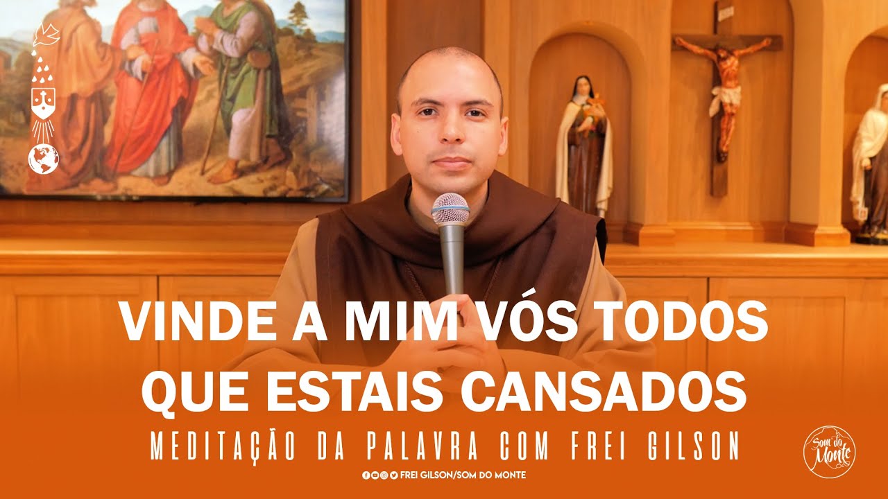 Vinde a mim v&oacute;s todos que estais cansados | (Mt 11, 25-30) - Medita&ccedil;&atilde;o da Palavra de Deus - #80