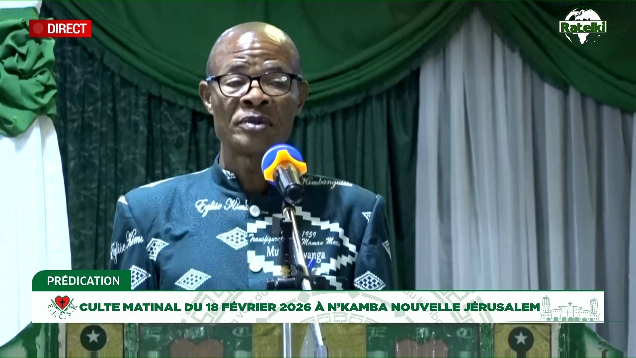 PREDICATION MATINALE DU 18 FEVRIER 2026 A NKAMBA NOUVELLE JERUSALEM