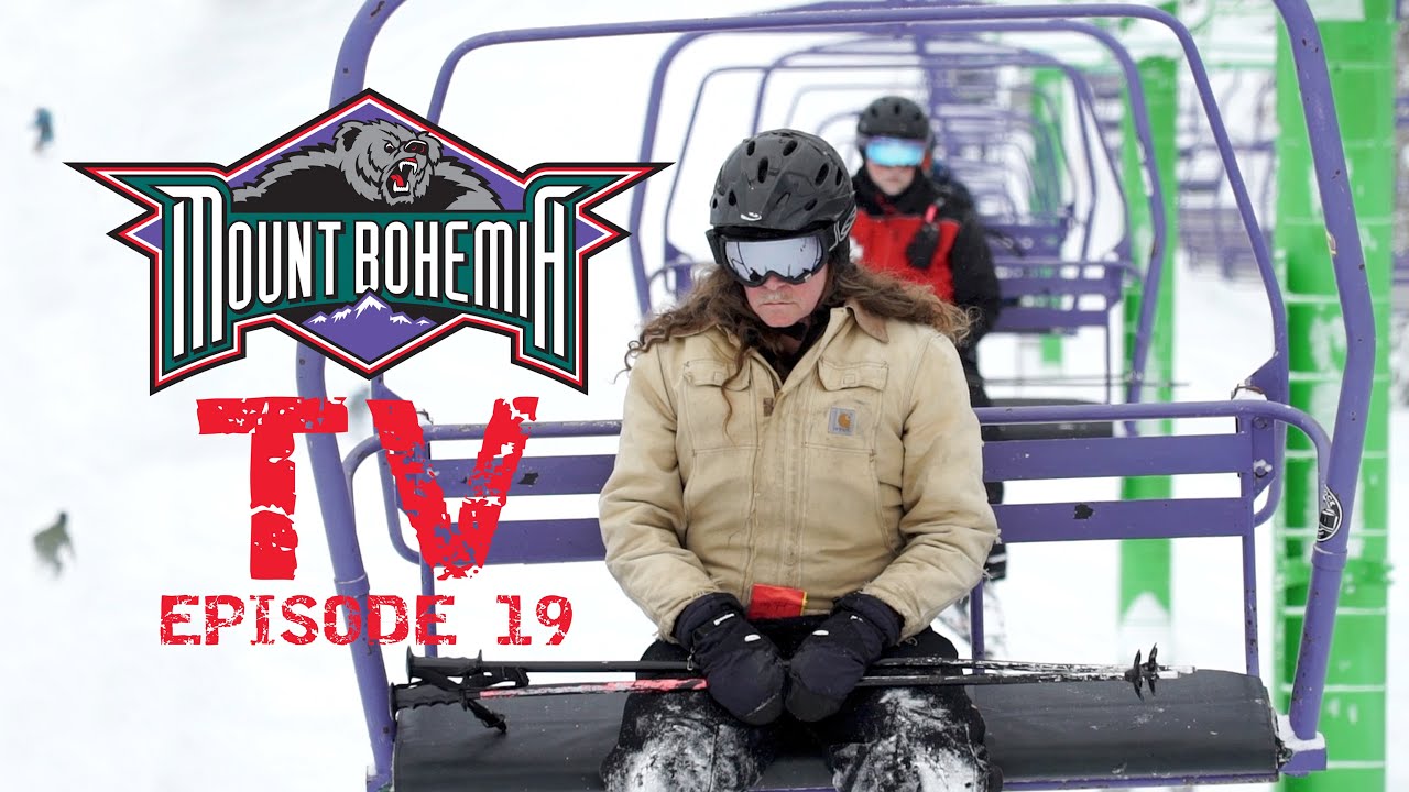 Mount Bohemia TV Episode 19