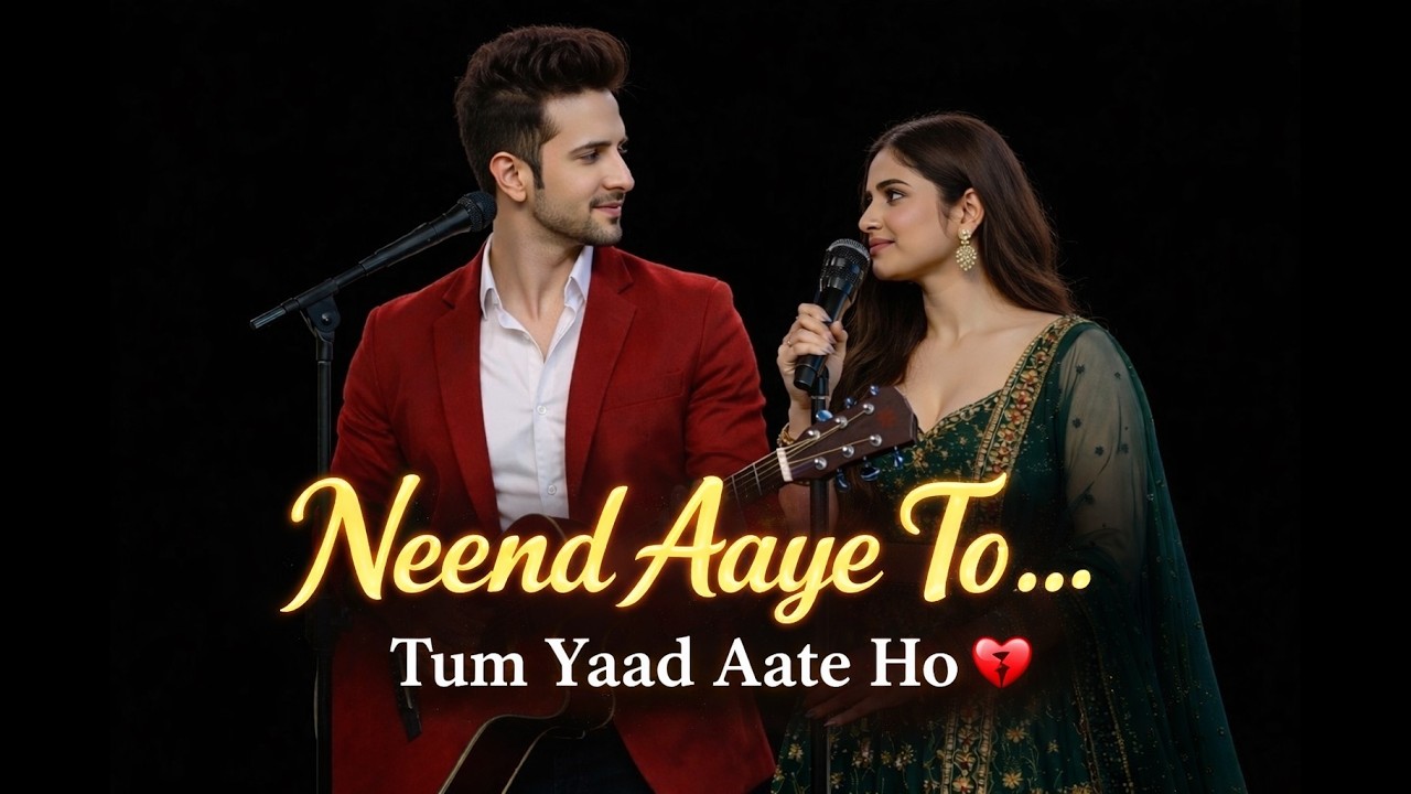 Neend Aaye To… Tum Yaad Aate Ho 💔 | Romantic Duet Song 2026