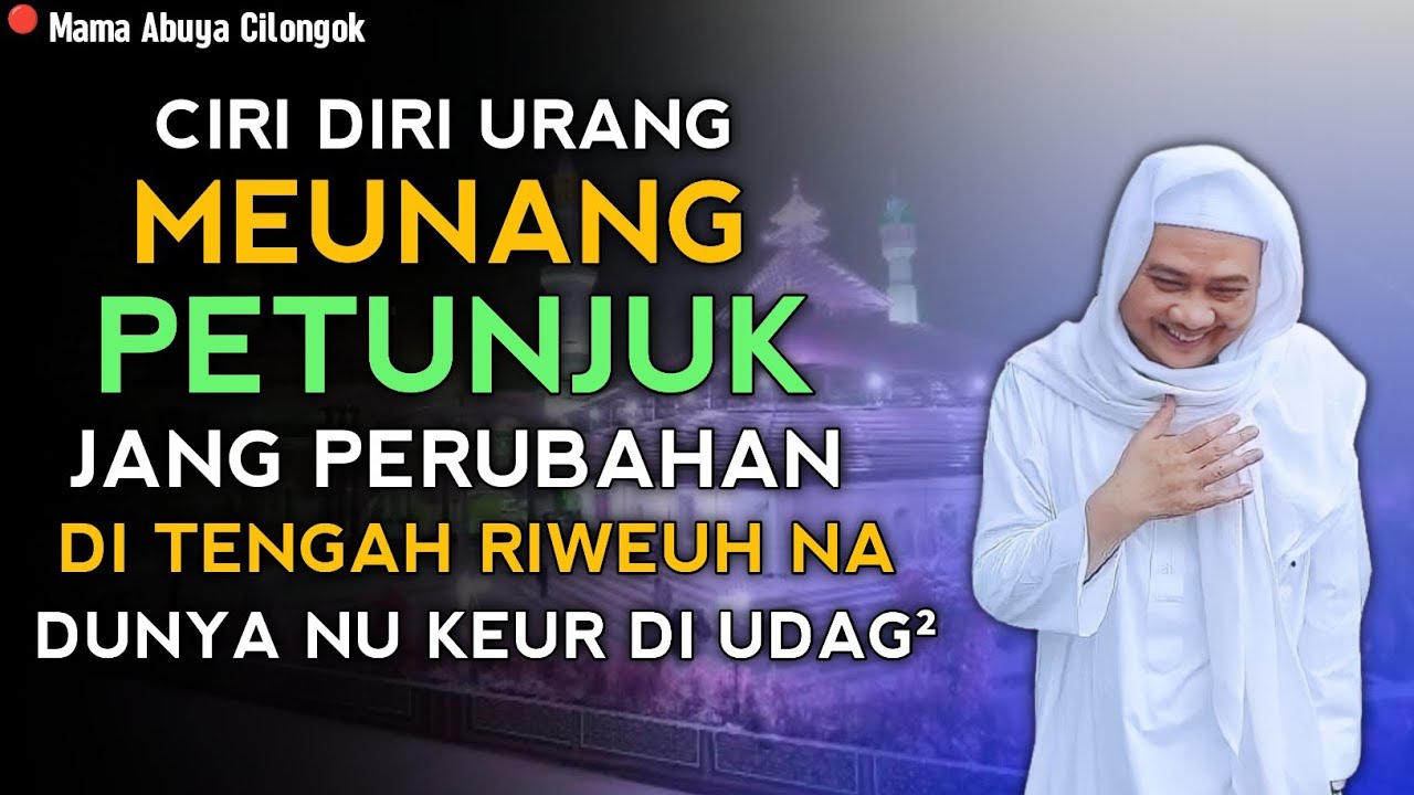 CIRI URANG MEUNANG JALAN PETUNJUK | ABUYA UCI CILONGOK