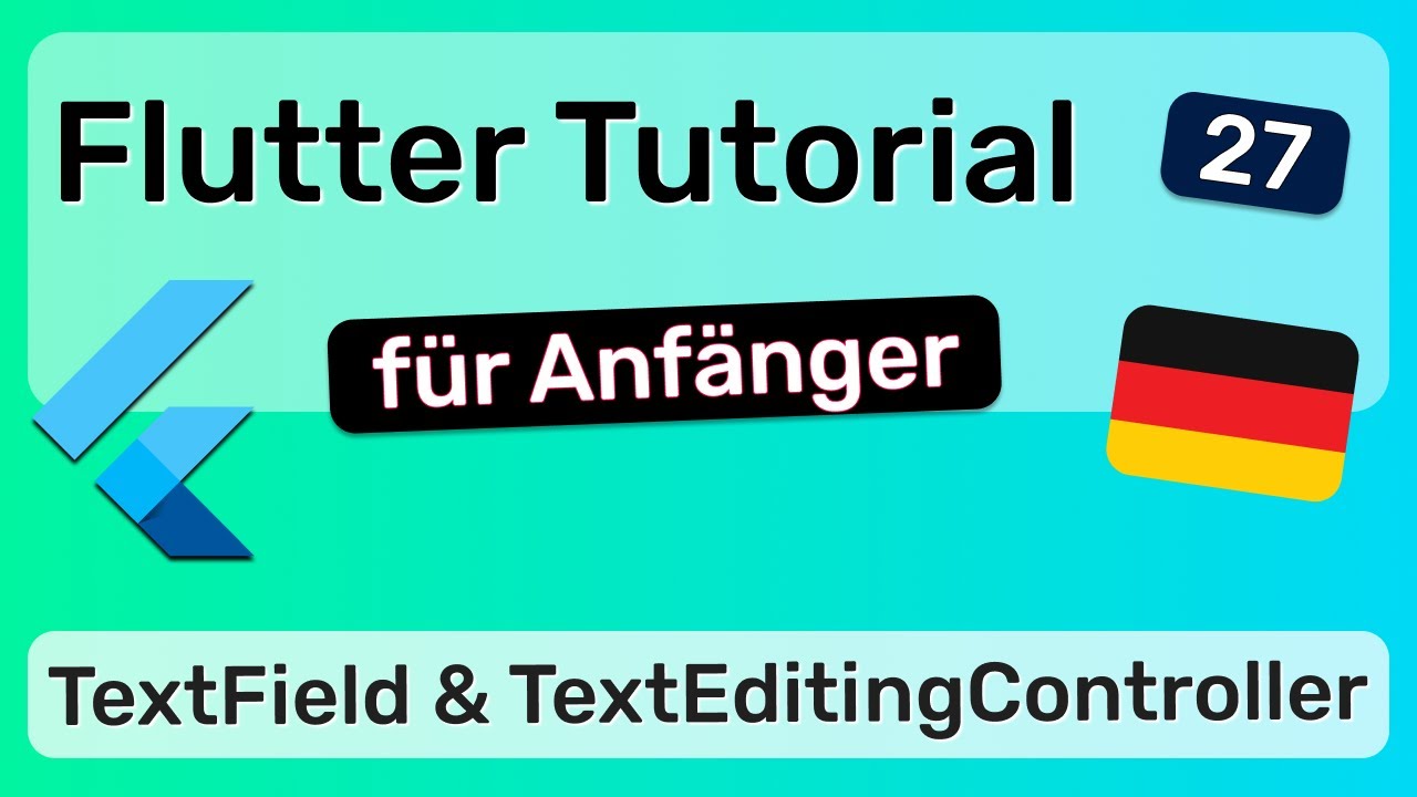 TextField & TextEditingController - Flutter App Entwicklung - 27