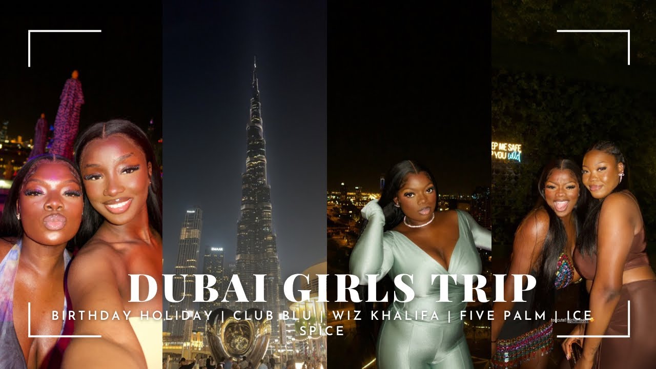 DUBAI GIRLS TRIP | BIRTHDAY HOLIDAY | CLUB BLU | FIVE PALM | WIZ KHALIFA | ICE SPICE