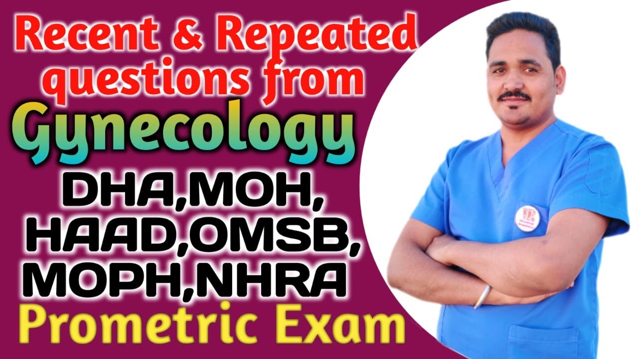 Recent and Repeated questions from Gynecology for DHA, MOH, HAAD, OMSB, MOPH, NHRA Prometric Exam