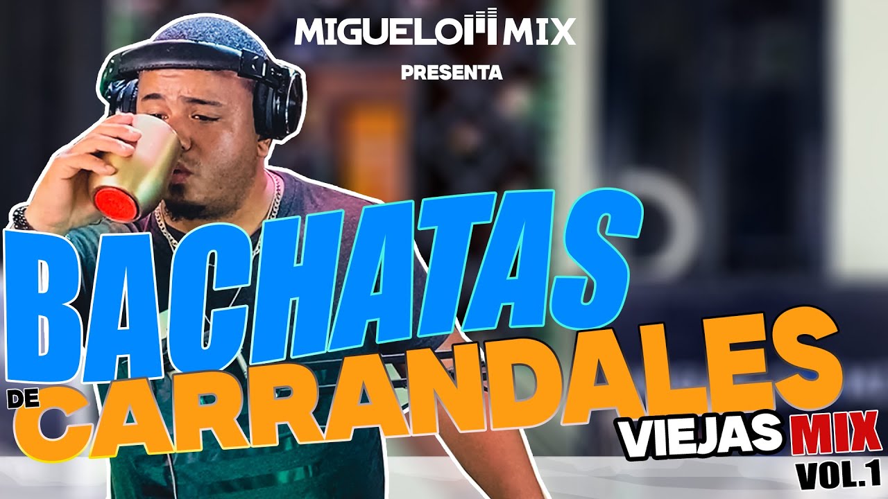BACHATAS DE CARRANDALES VIEJAS 2024 /MIGUELON MIX  #dj #bachata #vieja #miguelonmix #envivo #tiktok