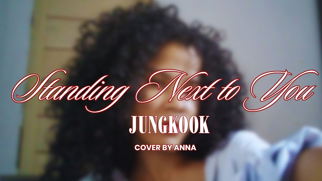 standing next to you - Jungkook (cover )