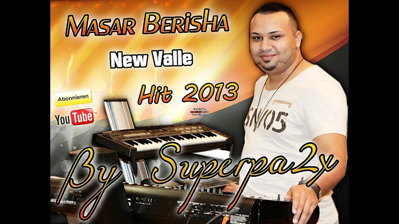 Masar Berisha (( New Valle Hit 2013 )) By Superpa2x