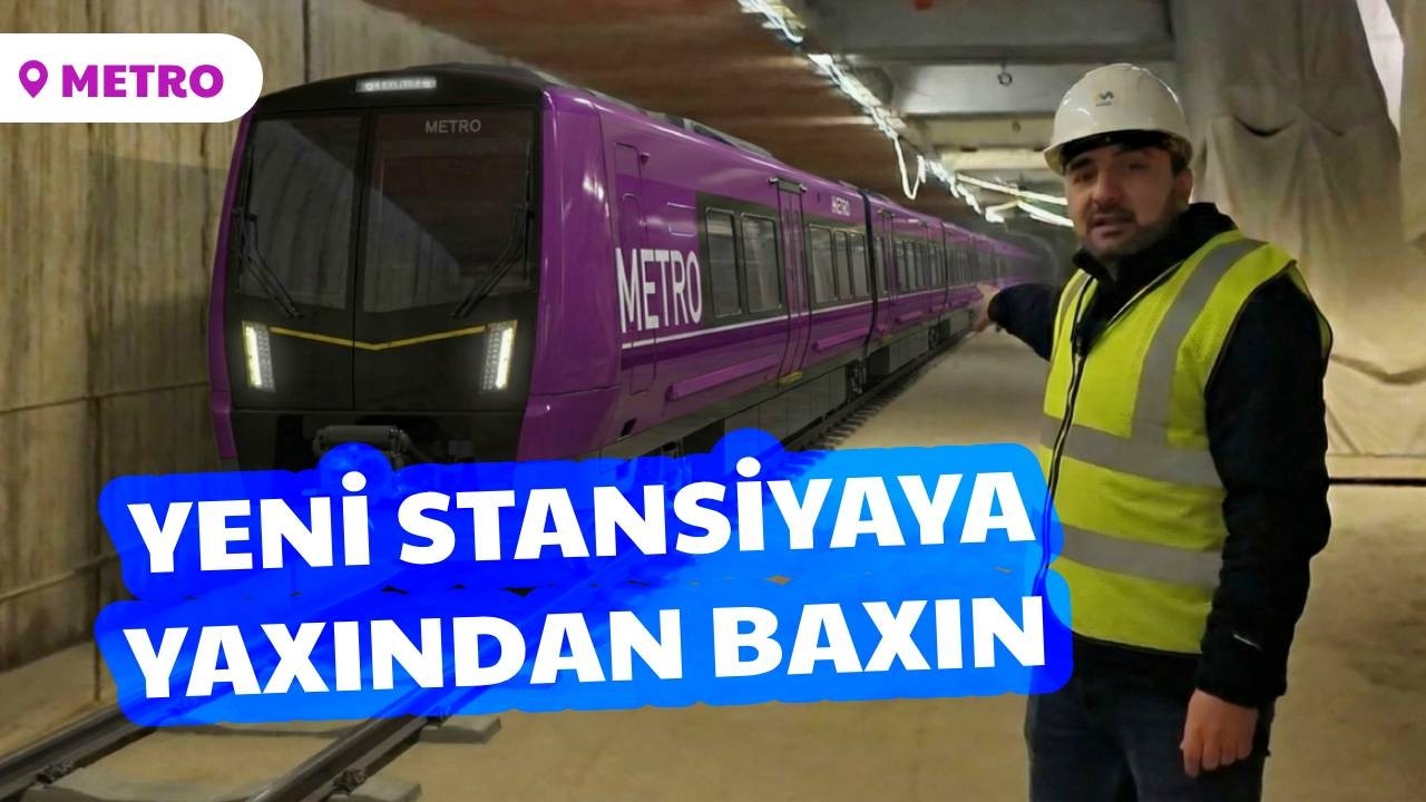 Metrodan son xəbərlər — Yeni qatarlar və yeni stansiyalara baxın