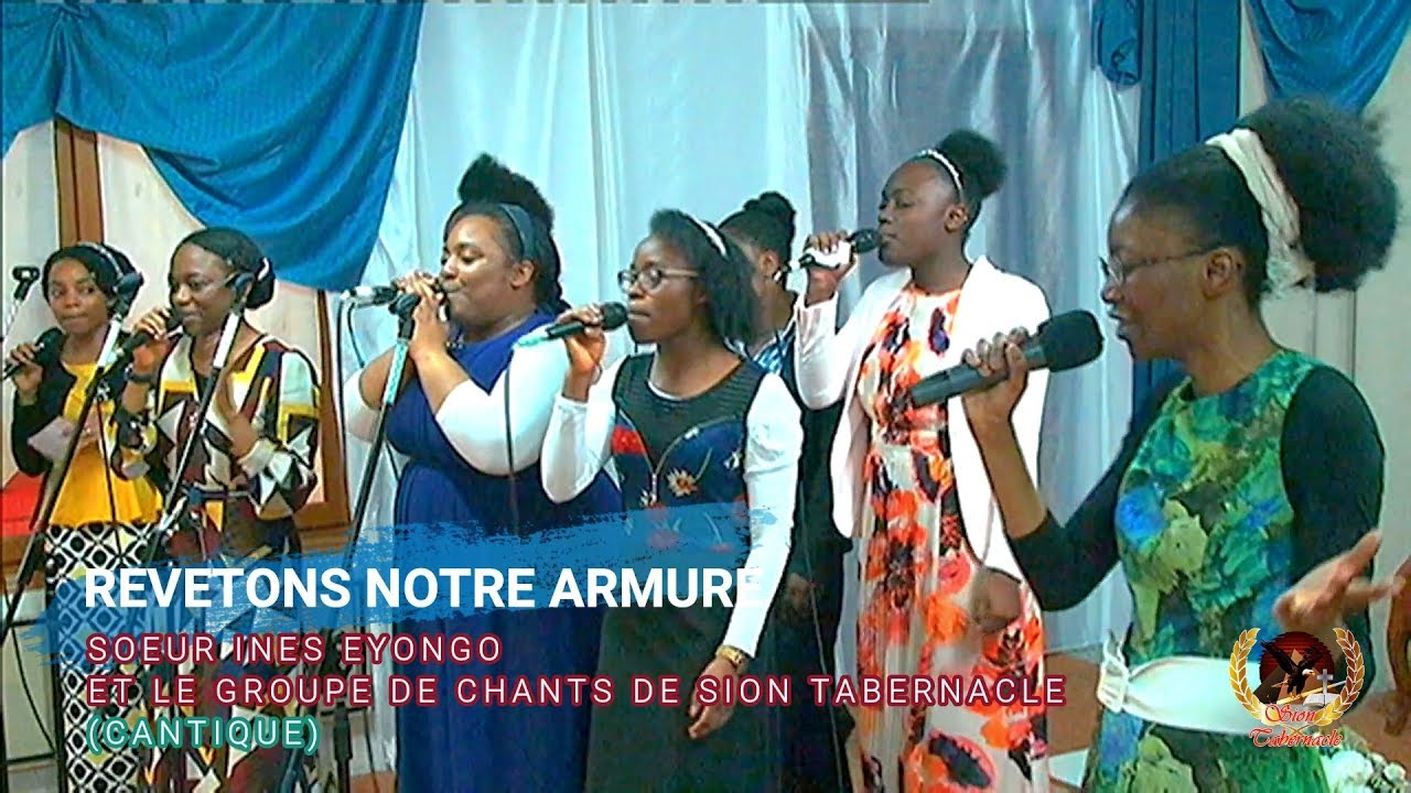 Revêtons notre armure - Cantique interprété par Sr Inès Eyongo et le groupe de Sion Tabernacle