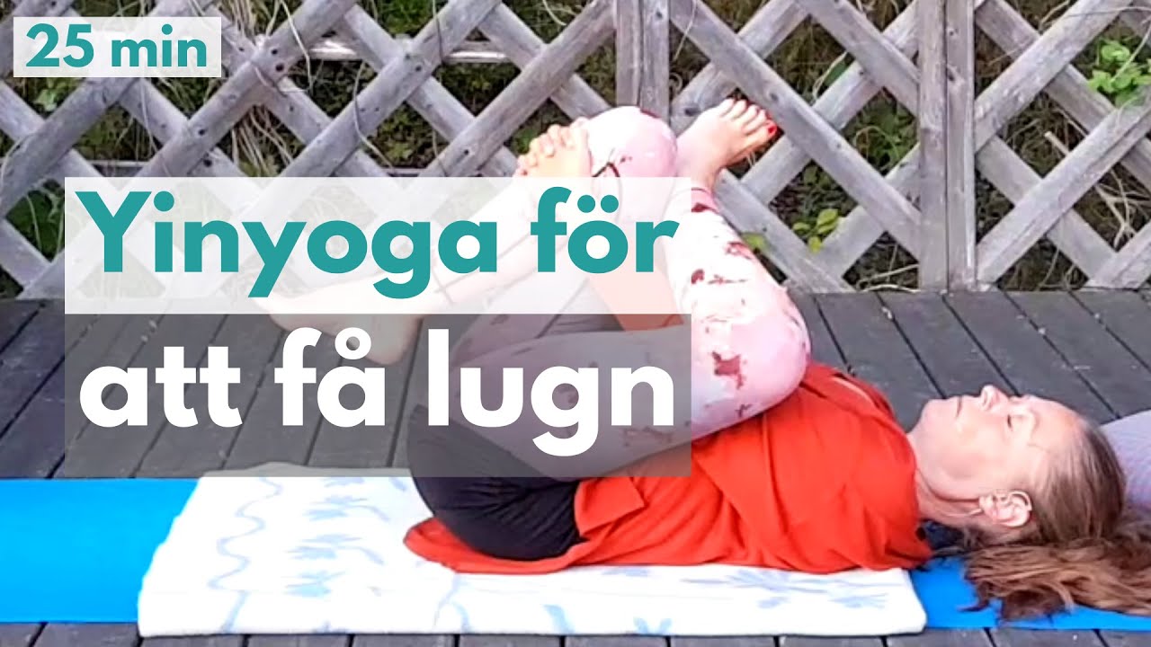 25 min Yinyoga för att hitta lugnet