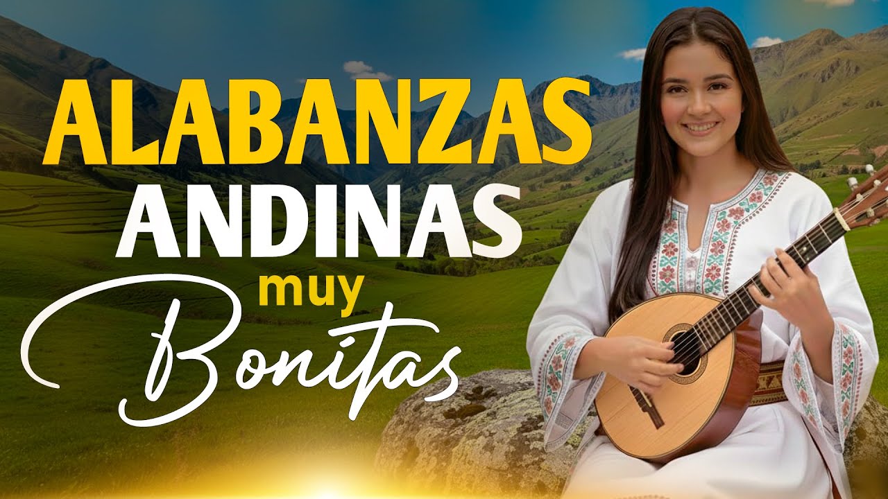 Música Andina Cristiana para Alabar y Adorar a Dios | Sonidos del Alma | Mix Andino Cristiano 2025