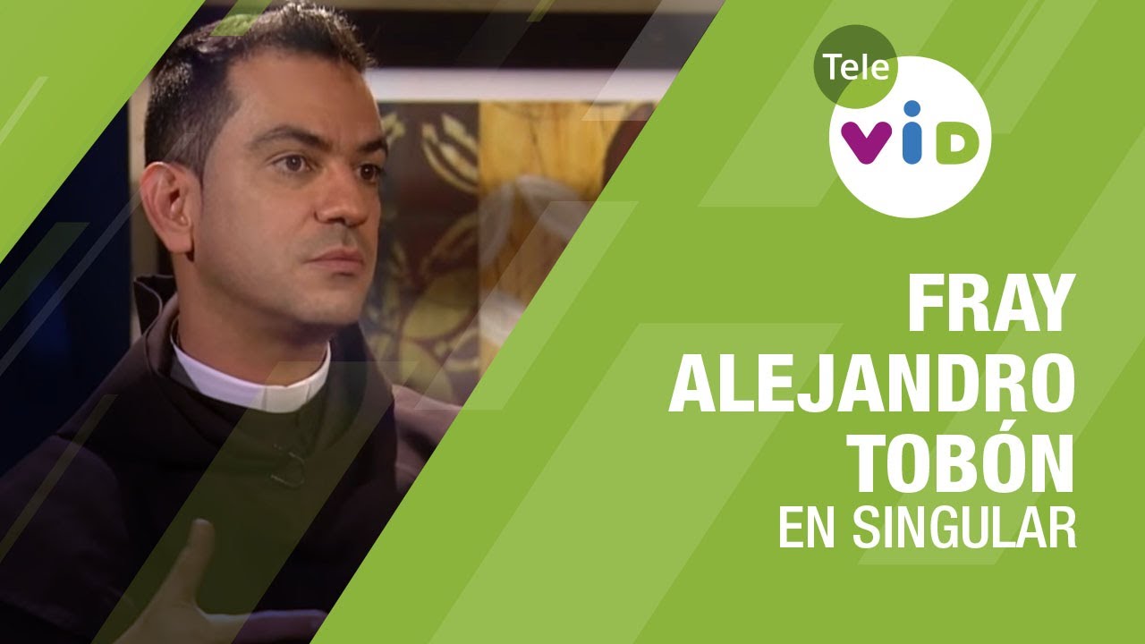Testimonio de vida Fray Alejandro Tob&oacute;n 🎙 En Singular - Tele VID