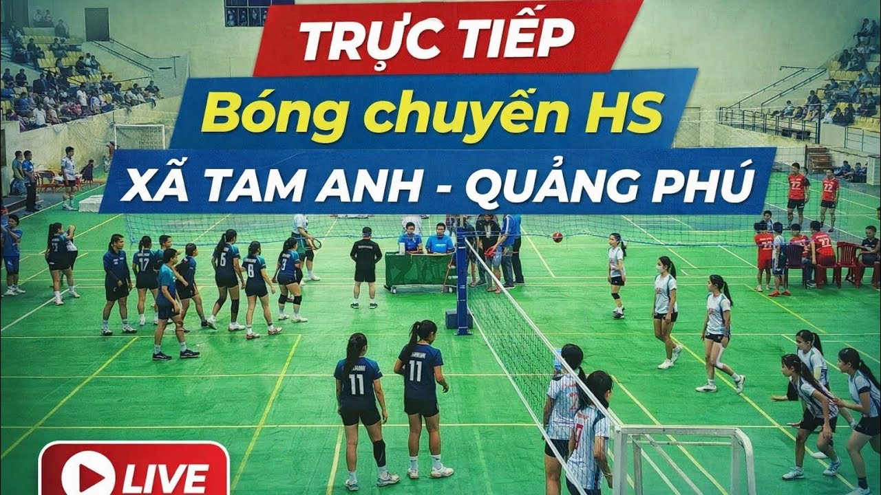 trực tiếp Bóng chuyền HS Tam Anh- Quảng Phú