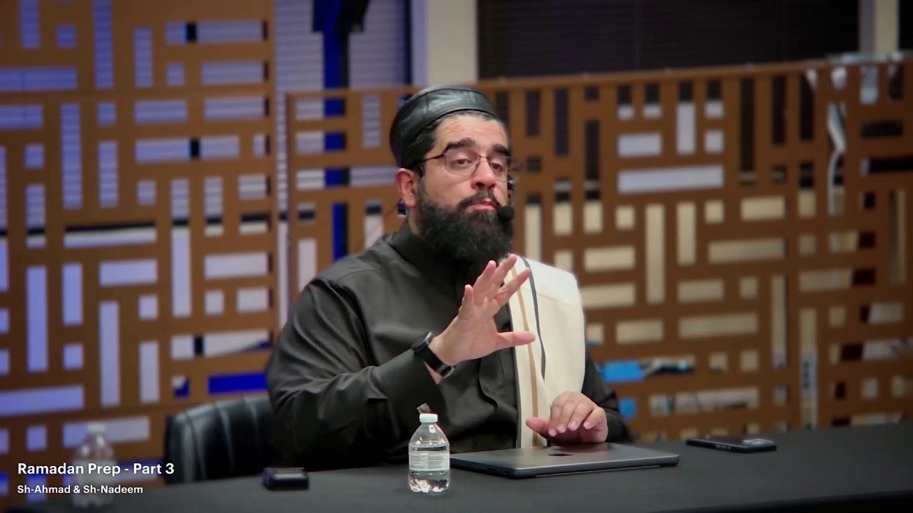 Ramadan Prep - Part 3 - Shaykh Ahmad & Shaykh Nadeem