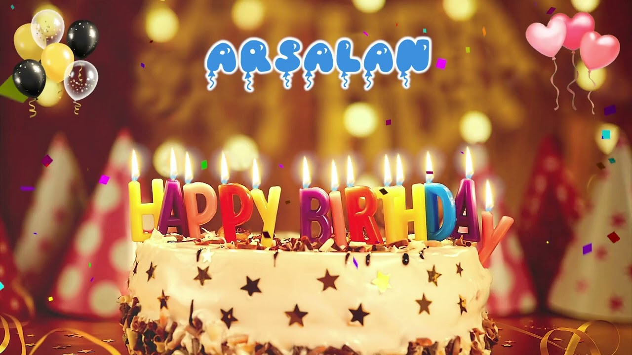 ARSALAN Happy Birthday Song &ndash; Happy Birthday to You