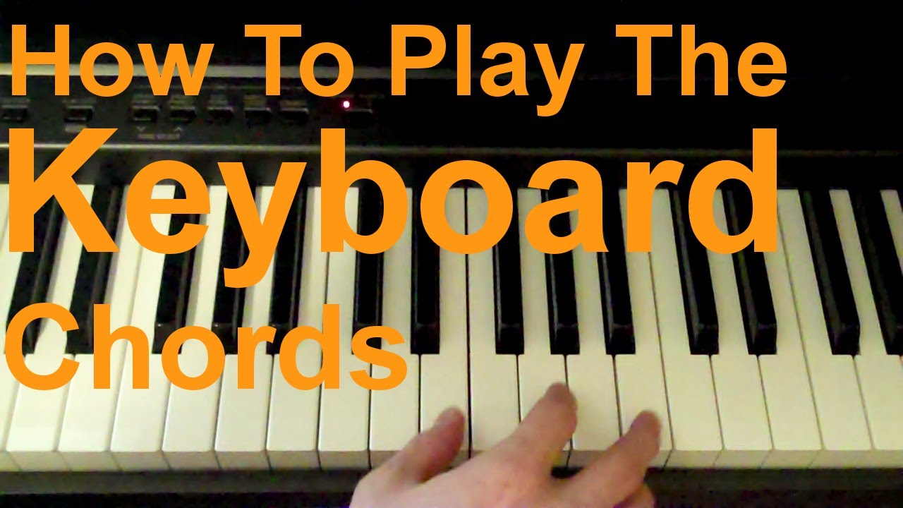 How to Play The Keyboard (Chords)
