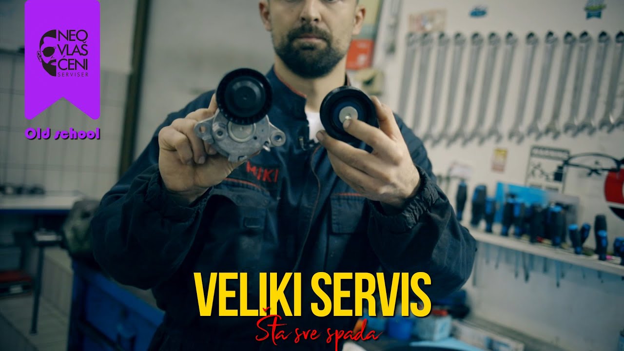 Šta sve spada u VELIKI SERVIS? *Šta ja menjam?*