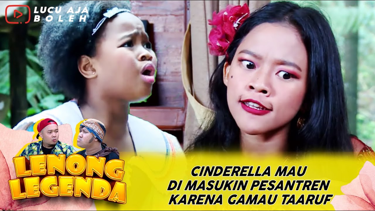 CINDERELLA MAU DI MASUKIN PESANTREN KARENA GAMAU TAARUF - LENONG LEGENDA