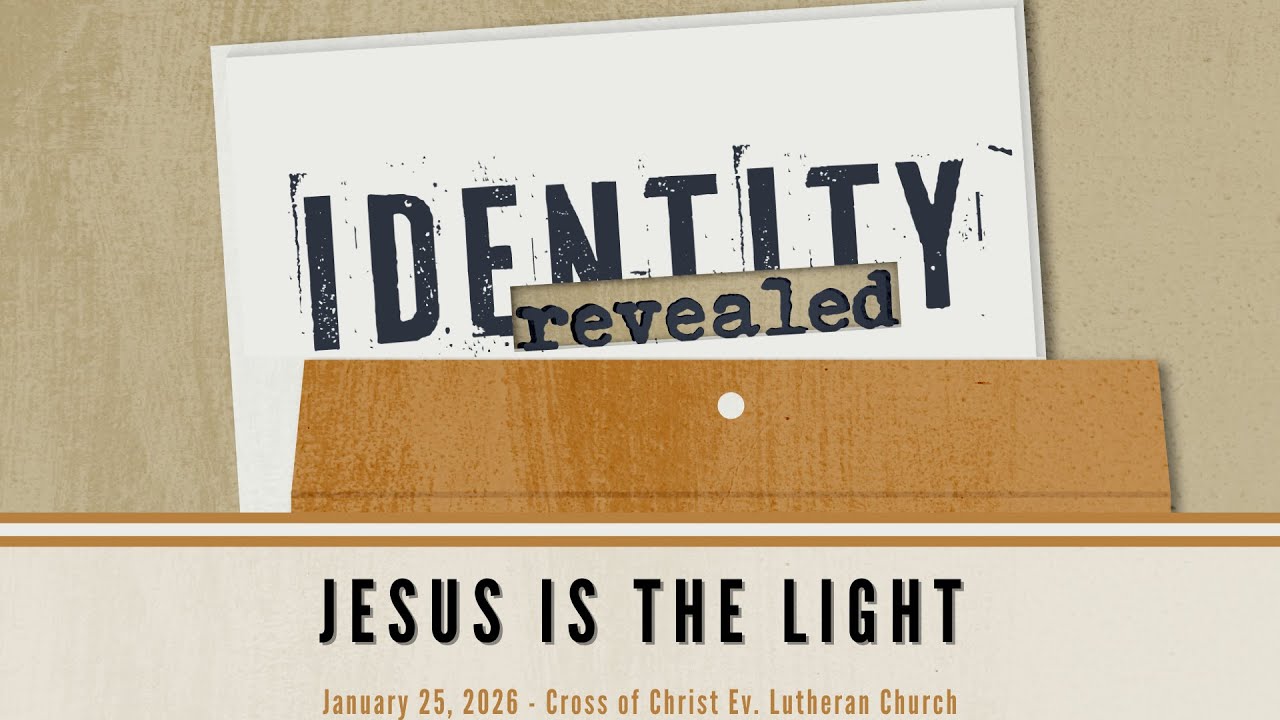 Cross of Christ Sermon: Jesus Is The Light | January 25, 2026