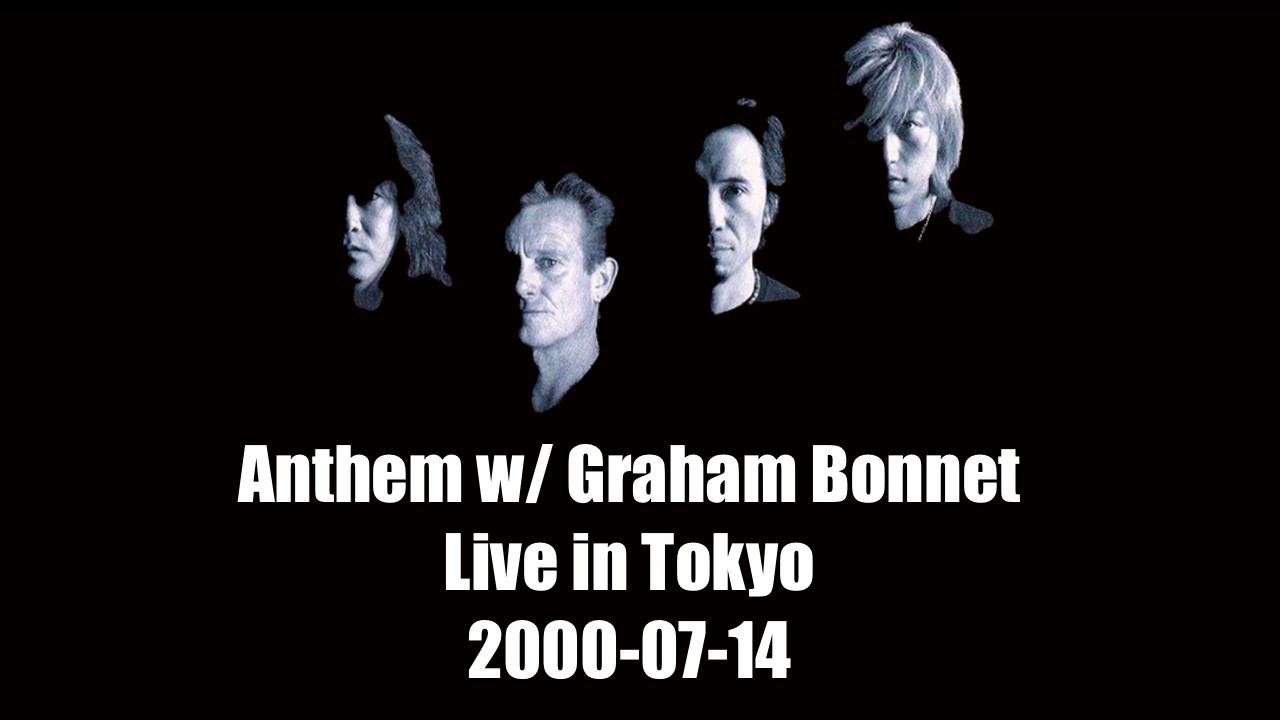 Anthem (アンセム) w/ Graham Bonnet - Live In Tokyo, JPN (2000-07-14)