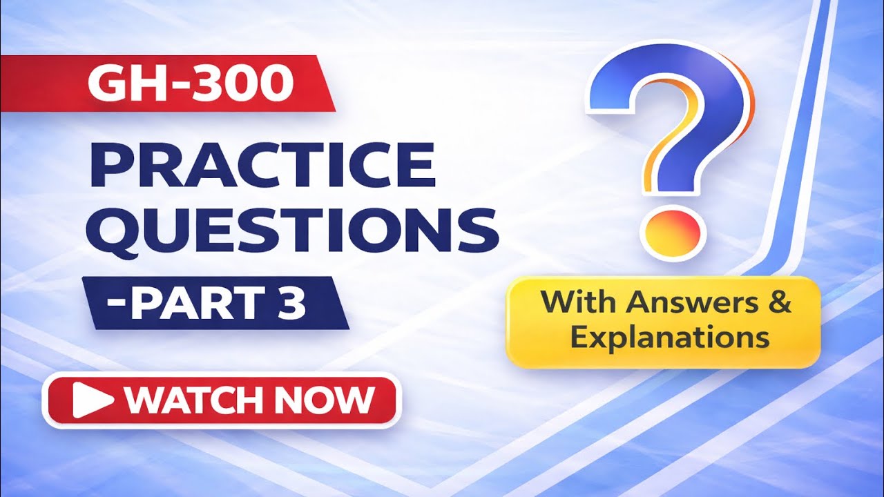 GH-300 GitHub Copilot MCQs Part 3 | Explained Answers
