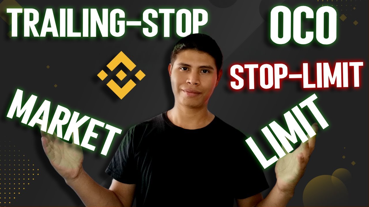 Tipos de Órdenes en BINANCE | Market, Limit, Stop Limit, OCO, Trailing Stop |  Tutorial