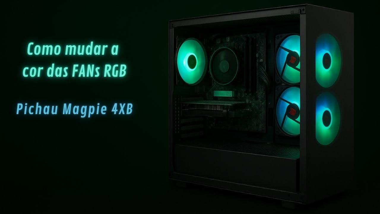 Gabinete Pichau Magpie 4XB - Como trocar a cor das FANs RGB