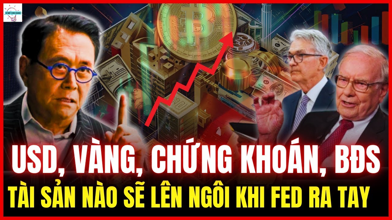 Liệu Sắp Tới Fed Giảm Lãi Suất – Vàng, đô la, Chứng Khoán, Bất Động Sản Đâu Sẽ Là Cơ Hội Làm Giàu?