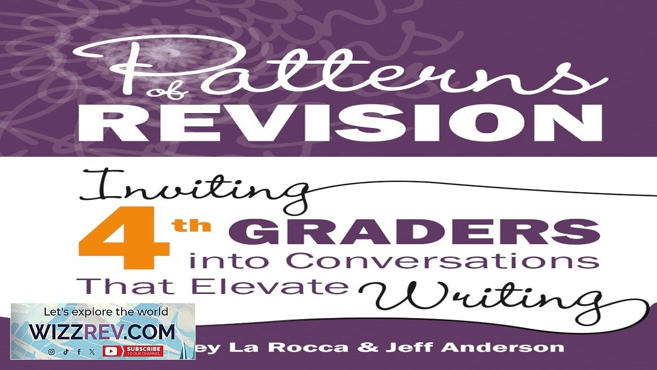 Patterns of Revision Grade 4: Inviting 4th Graders into Conversations That Elevate